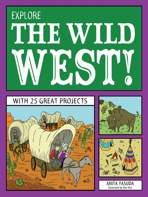 Title details for Explore the Wild West! by Anita Yasuda - Available